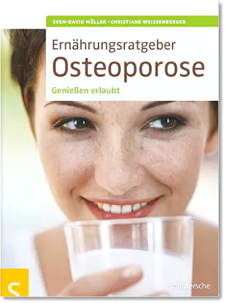 Ernährungsratgeber Osteoporose Sven-David Müller und Christiane Weißenberger | Ernährungsratgeber Osteoporose
